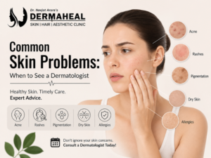 Common Skin Problems Dermatologists Treat and When You Should Seek Help | Dermaheal